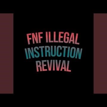 FNF illegal Instruction Revival: Out