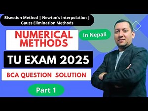 Numerical Methods | BCA 2025 Exam Solution | Bisection, Newton Interpolation & Gauss Elimination
