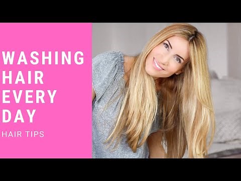Washing hair EVERY DAY