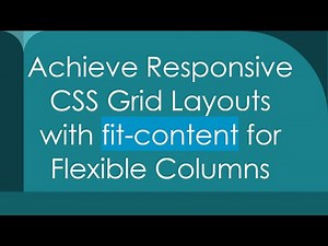 Achieve Responsive CSS Grid Layouts with fit-content for Flexible Columns