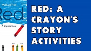 Beyond the Label: Literacy Activities for Red: A Crayon’s Story