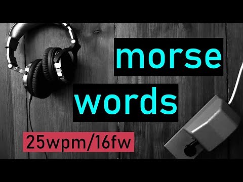 morse code practice | 25wpm | 16fw | 500 most common words | ENGLISH