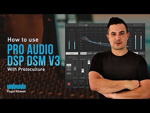 How To Use Pro Audio DSP - DSM V3 with Protoculture