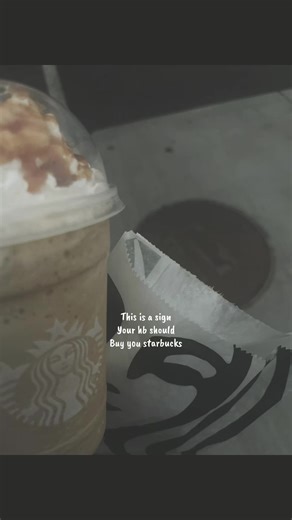 The Sign Your Partner Should Buy You Starbucks