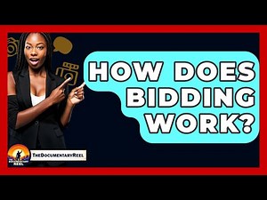 How Does Bidding Work? - The Documentary Reel