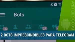 2 Bots imprescindibles para Telegram que te van a encantar