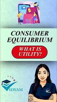 WHAT IS UTILITY I CONSUMER EQUILIBRIUM CLASS 11 MICROECONOMICS CH-2 CONSUMER EQUILIBRIUM I UTILITY
