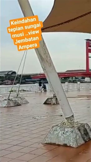 jjs ...ketepian sungai musi ..view Jembatan Ampera Icon nyo Wong Palembang