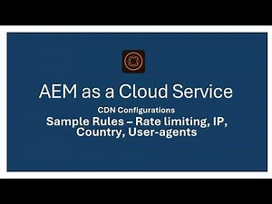 AEM as a Cloud Service CDN Configuration Guide | Rate Limiting, IP & Geo Blocking
