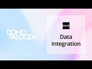 Domo Product Deep Dive: Data Integration