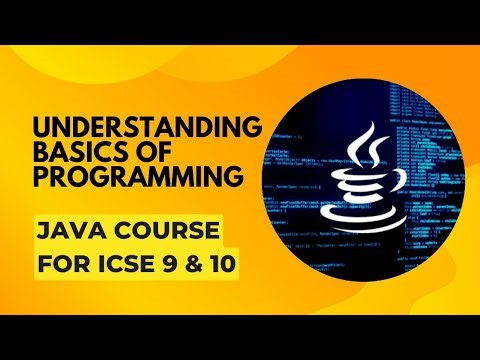 Understanding basics of programming|| ICSE class 9&10 Java course 