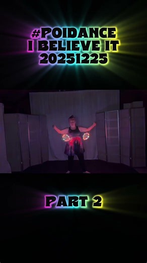 Pt2 Poi Dance I Believe It 20251225 #poi #PoiSpinning #PoiDance #FlowArts #PoiTutorial #poiflow