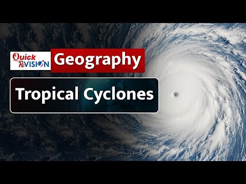 Quick Revision: Tropical Cyclones | UPSC Geography | How Cyclones Form?