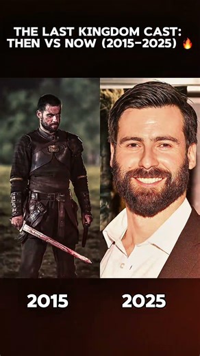 The Last Kingdom Cast: Then vs Now (2015–2025) 🔥