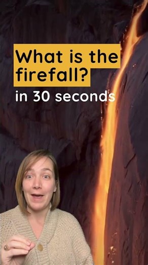 What Is Yosemite's Firefall? in 30 seconds
