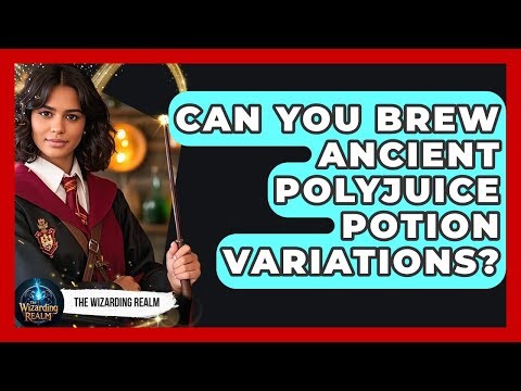 Can You Brew Ancient Polyjuice Potion Variations? - The Wizarding Realm