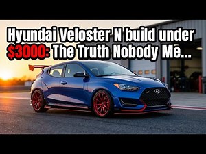 The Truth About the $3000 Hyundai Veloster N Build