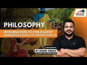 L1: Introduction to Philosophy [Part-1] | Branches & Schools of Thought | CGPSC Mains