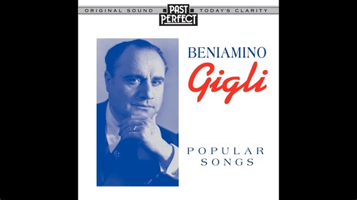 贝尼亚米诺·吉利 巅峰期（1926-1940）精选集 21首 Beniamino Gigli Popular Songs from his prime