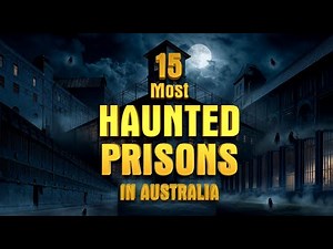 15 Most Haunted Prisons in Australia | Terrifying Ghost Stories & Dark Encounters