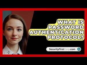 What Is Password Authentication Protocol? - SecurityFirstCorp.com