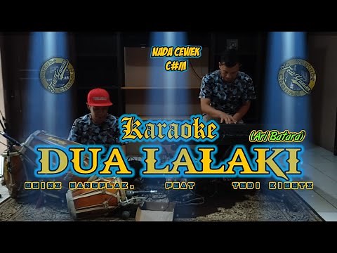 Dua lalaki karaoke lirik ( Ari batara ) nada cewek
