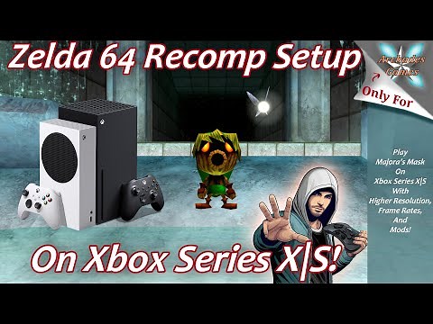 [Xbox Series X|S] Zelda 64 Recomp Setup - Majora's Mask and Mods!