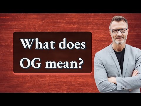 What does OG mean?