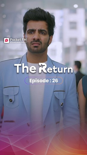 8.1M views · 195K reactions | The Return | Ep.26 | Full Series | Pocket FM इस Show के सारे Episodes FREE पाएं यहां  https://click.pocketfm.in/2IE7/4i2zn5ar #pocketfm #pocketfmindia #explore #trendingnow #staytunedformore #ameerzada #trending #trendingreels #ViralShorts #TRLA01 | Ek Ladki Ko Dekha To by Pocket FM | Facebook