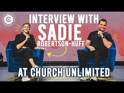A Sadie Robertson Interview: How to be Confident | Church Unlimited