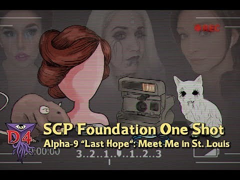 D4 SCP Special: Alpha-9 “Last Hope”: Meet Me in St. Louis