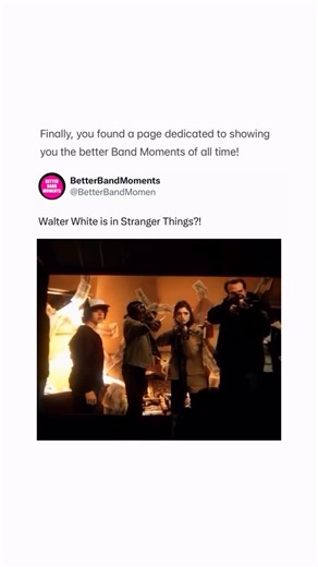 Better Band Moments on Instagram: "Bryan Cranston appears as Walter White in the latest season of Stranger Things. While most fans doubted the legitimacy of this rumor, many have been shocked upon finding out that it is true. Does this mark a new era of mash-up content, similar to fortnite in the video game world? This could be huge. Even for us music fans. Stay tuned BetterBandMomentsFans, we will keep you updated as this story unfolds. I may have sniffed out some Bi undertones with this cameo.