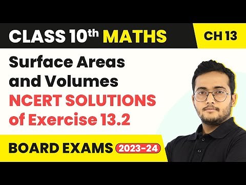 Surface Areas and Volumes - NCERT Solutions of Exercise 13.2 | Class 10 Maths Chapter 13 2022-23