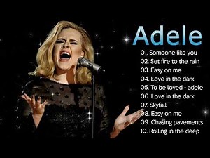 Legendary Adele Playlist | Every Song You Need to Hear