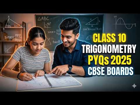 Class 10 Trigonometry: Most Important PYQs for 2025 Boards! 🎯 | Score 100/100
