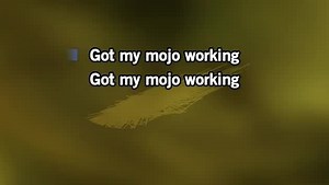 Karaoke Got My Mojo Working - Muddy Waters - CDG, MP4, KFN - Karaoke Version