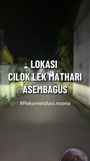 LOKASI CILOK LEK MATHARI ‼️
