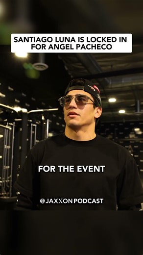 Santiago Luna is Locked In For Angel Pacheco