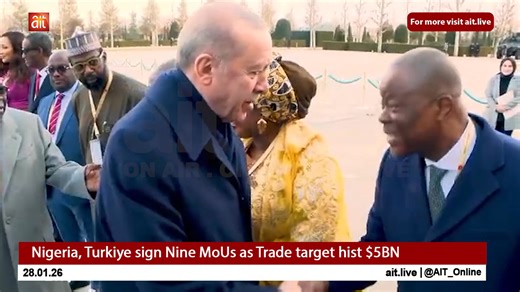 Nigeria, Turkiye sign Nine MoUs as Trade target hist $5BN | AIT Online