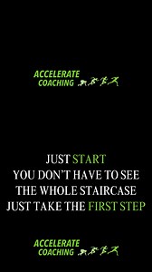 Monday reminder: Just start! You don’t have to see the whole staircase, just take the first step ‍♀️ | Accelerate Coaching | Facebook