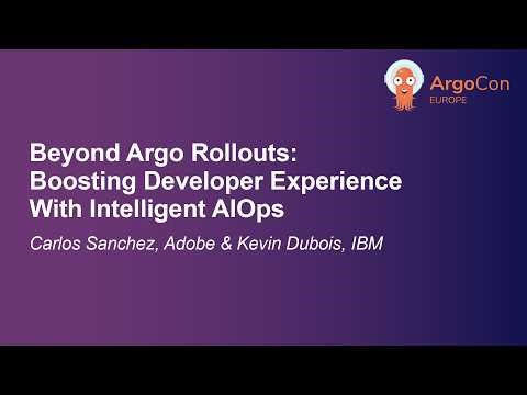 Beyond Argo Rollouts: Boosting Developer Experience With Intelligen... Carlos Sanchez & Kevin Dubois