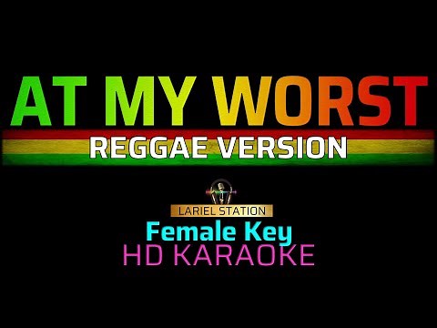 AT MY WORST - Reggae | KARAOKE - Female Key