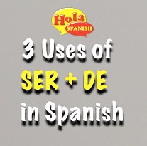 3 Ways of Using SER   DE in Spanish - Hola Spanish