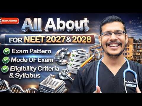All About NEET 2027 & NEET 2028 | Exam Pattern & Mode | Eligibility Criteria & Syllabus | Dr. Anand