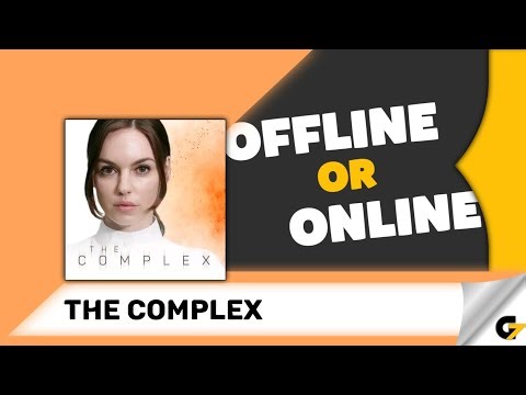 The Complex game offline or online ?