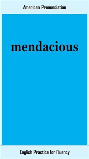 mendacious, How to Say or Pronounce MENDACIOUS in American, British English, Pronunciation