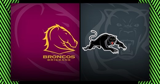 Brisbane Broncos vs. Penrith Panthers - Match Highlights