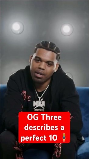 OG Three speaks on a perfect 10 Woman #ogthree #nbayoungboy #women #dallas #lovelife