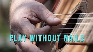 Of Course You Can Play Classical Guitar Without Nails | Nylon Plucks