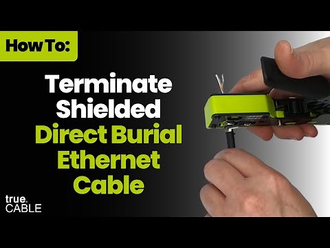 How To: Terminate Shielded Direct Burial Ethernet Cable